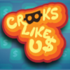 Crooks Like Us