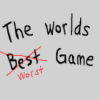 The Worlds Worst Game