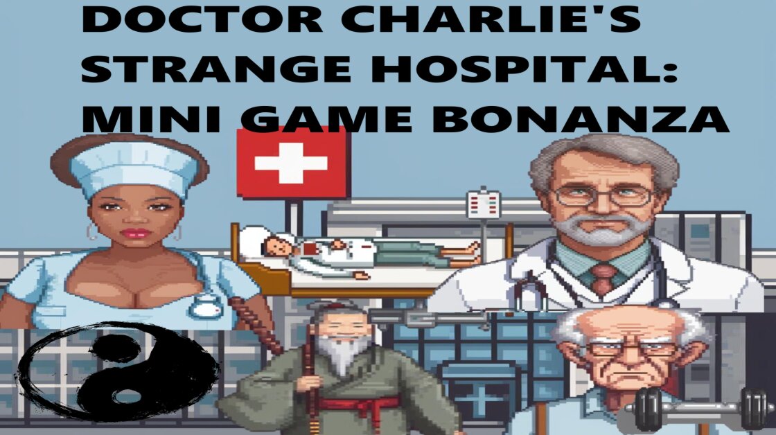 Doctor Charlie's Strange Hospital